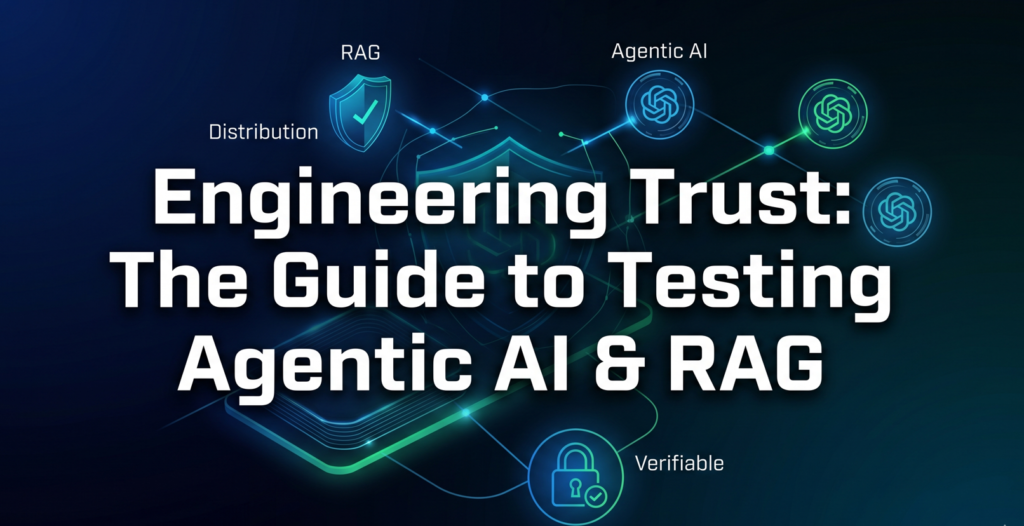 Engineering Trust: The Mandate for Testing Agentic AI & RAG